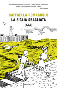 Raffaella Romagnolo – La figlia sbagliata (2015)
