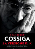 img Francesco Cossiga - La versione di K., Sessant