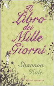 Shannon Hale – Il libro dei mille giorni (2008)
