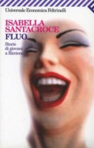 Isabella Santacroce – Fluo. Storie di giovani a Riccione (2001)