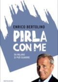 Enrico Bertolino - Pirla con me. Da Milano si può guarire (2012)