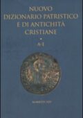 Nuovo dizionario patristico e di antichità cristiane. Vol. 1: A­E (2006)