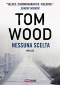 Tom Wood - Nessuna scelta (2018)