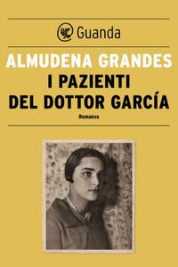 Almudena Grandes – I pazienti del dottor García (2018)