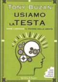 Tony Buzan - Usiamo la testa. Come liberare il potere della mente (2011) PDF