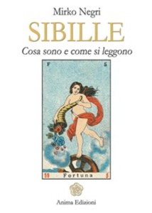 Mirko Negri – Sibille. Cosa sono e come si leggono. Ediz. illustrata (2013)