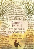 Lauren Wolk - L'anno in cui imparai a raccontare storie (2018)
