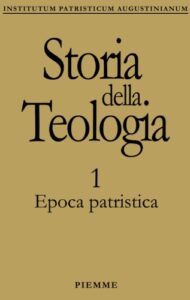 Storia della teologia. Vol. 1: Epoca patristica (1993)