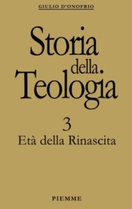 Storia della teologia. Vol. 3: Età della Rinascita (1996)