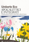 Umberto Eco - Apocalittici e integrati (2011)