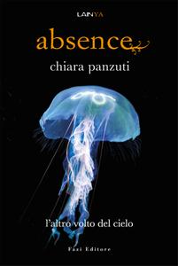 Chiara Panzuti – Absence Vol. 2. L’altro volto del cielo (2018)