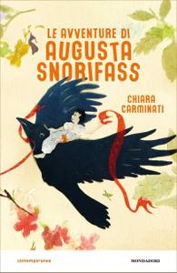 Chiara Carminati – Le avventure di Augusta Snorifass (2018)