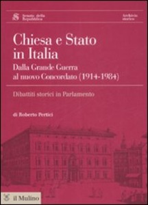 Roberto Pertici – Chiesa e Stato in Italia dalla grande guerra al nuovo concordato (1914-1984) (2009) PDF