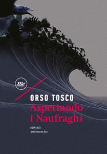 Orso Tosco – Aspettando i naufraghi (2018)