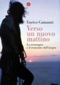 Enrico Camanni - Verso un nuovo mattino (2018)