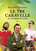 Massimo Romagnoli - Le tre caravelle in un mare di guai (2016)