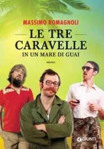 Massimo Romagnoli – Le tre caravelle in un mare di guai (2016)