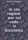 Martin Angioni - Le 101 ragioni per cui vado in bicicletta (2018)