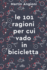 Martin Angioni – Le 101 ragioni per cui vado in bicicletta (2018)