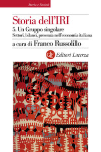 Franco Russolillo (a cura di) – Storia dell’IRI Vol. 5. Un Gruppo singolare (2015)
