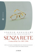 Stefano Balassone, Angelo Guglielmi - Senza rete (2012)