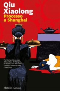 Qiu Xiaolong – Processo a Shanghai (2020)