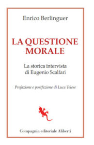 Enrico Berlinguer, Eugenio Scalfari – La questione morale (2020)