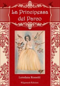 Loredana Rossetti – La principessa del parco (2014)