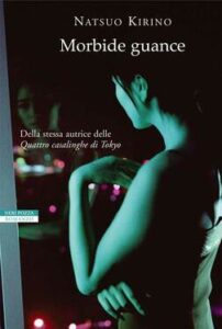 Natsuo Kirino – Morbide guance (2016)