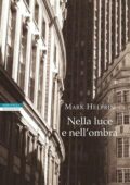 Mark Helprin - Nella luce e nell'ombra (2014)