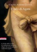 Chiara Aurora Giunta - Il velo di Agata (2015)