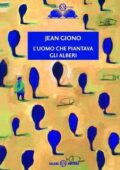 Jean Giono - L'uomo che piantava gli alberi (2011)