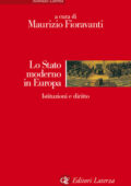 Maurizio Fioravanti (a cura di) - Lo Stato moderno in Europa (2015)