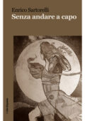 Enrico Sartorelli - Senza andare a capo (2020)