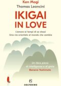 Ken Mogi, Thomas Leoncini - Ikigai in love (2020)