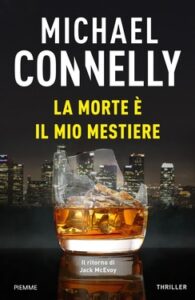 Michael Connelly – La morte è il mio mestiere (2020)