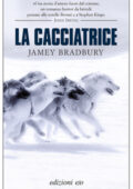 Jamey Bradbury - La cacciatrice (2018)