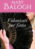 img Mary Balogh - Fidanzati per finta (2016)