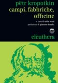 Pëtr Kropotkin - Campi, fabbriche, officine (2020)