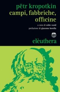Pëtr Kropotkin – Campi, fabbriche, officine (2020)