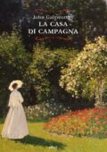 John Galsworthy - La casa di campagna (2018)