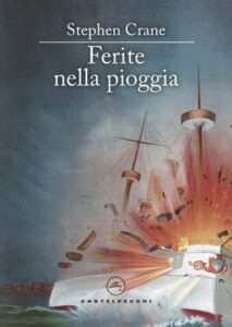 Stephen Crane – Ferite nella pioggia (2020)
