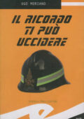Ugo Moriano - Il ricordo ti può uccidere (2012)