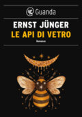 Ernst Jünger - Le api di vetro (2020)