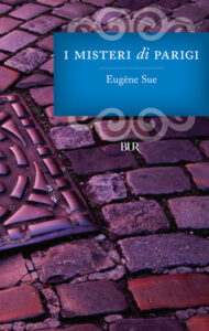 Eugène Sue – I misteri di Parigi (Edizione illustrata 2011)