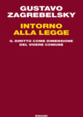 Gustavo Zagrebelsky - Intorno alla legge (2014)