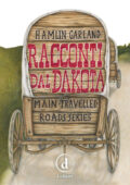 Hamlin Garland - Racconti dal Dakota (2019)