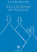 Cesare Brandi - Pellegrino di Puglia (2018)