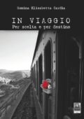 Romina Elisabetta Cardìa - In viaggio. Per scelta e per destino (2012)