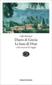 Lalla Romano – Diario di Grecia. Le lune di Hvar (2013)